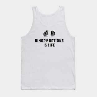 Binary Option Trader - Binary Options is life Tank Top